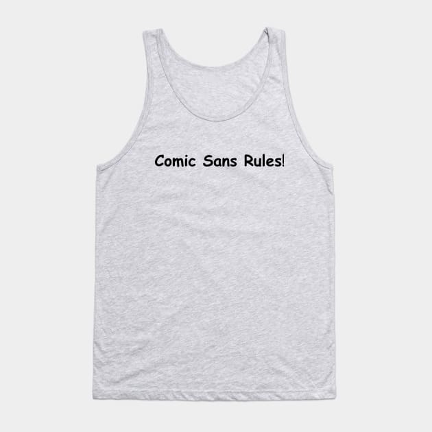 Comic Sans Rule Tank Top by Orloff-Tees